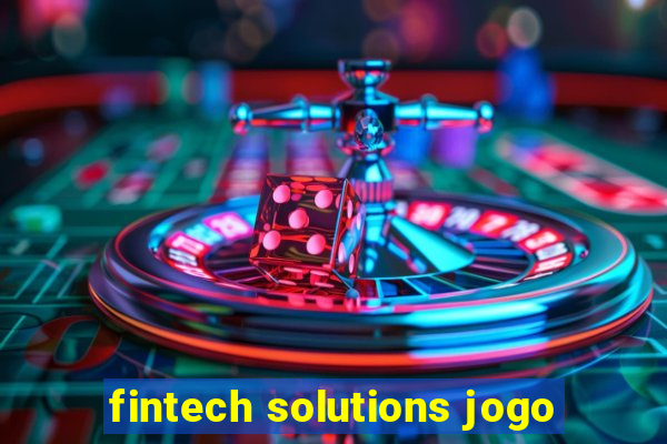 fintech solutions jogo